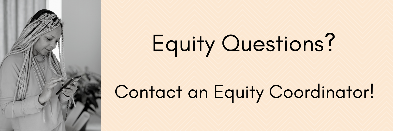 Equity Questions? Contact an Equity Coordinator! A picture of a woman dialing a phone
